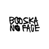 About BOOSKA NO FACE Song