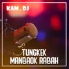 About TUNGKEK MAMBAOK RABAH Song