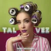 About Tal Vez Song