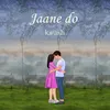 About Jaane Do Song