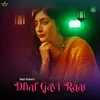 About Dhal Gayi Raat Song
