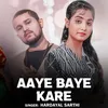 Aaye Baye Kare