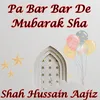 Pa Bar Bar De Mubarak Sha