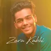 About Zara Kabhi Song
