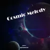 About Cosmic Melody Song