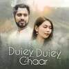 About Duiey Duiey Chaar Song