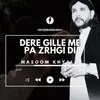 Dere Gille Me Pa Zrhgi Di