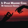 About Is Pyar Mahine Chal Song
