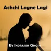 About Achchi Lagne Lagi Song