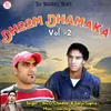 About Dhoom Dhamaka, Vol. 2 Song