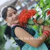 About Dil To Hasin Hai Mera Dil Song