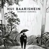 About Hui Baarishein Song