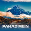 About Pahad Mein Song