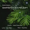 About Baarishon Ka Mausum Song