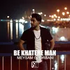 Be Khatere Man