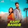 About Kaint Bande Song