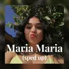 About Maria Maria (sped up) Song