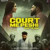 About Court Me Peshi Song