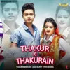 About Thakur Ki Thakurain Song