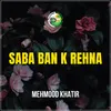 Saba Ban K Rehna