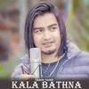 Kala Bathna