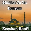 Madine Ta Ba Darzam