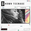 About Brown Teenage Song