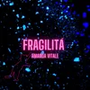 About Fragilità Song
