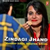 About Zindagi Jhand Song