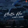 Khalta Hai Slowed & Reverb