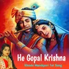 About He Gopal Krishna Song