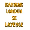 Kanwar London Se Layenge