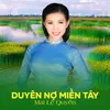 About Duyên Nợ Miền Tây Song