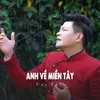 Anh Về Miền Tây