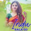 About Indu Bala Go Song