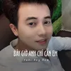 About Bây Giờ Anh Chỉ Cần Em Song