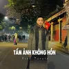 Tấm Ảnh Không Hồn