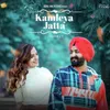 About Kamleya Jatta Song