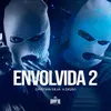 About Envolvida 2 Song