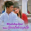 About Bhalobashar Moto Bhalobashle Song