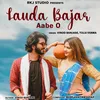 About Lauda Bajar Aabe O Song