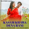 About Kasam Khawa Dena Rani Song