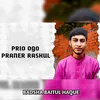 About Prio Ogo Praner Rashul Song