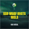 About Kar Muaf Khata Mola Song