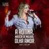 About A Rotina, Malícia de Mulher, Olha Amor Song