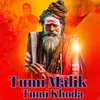 About Tumi Malik Tumi Khoda Song