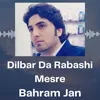 About Dilbar Da Rabashi Mesre Song