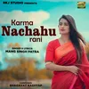 About Karma Nachahu Rani Song