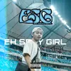 About ESG (EH SEXY GIRL) Song
