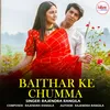 About Baithar Ke Chumma Song